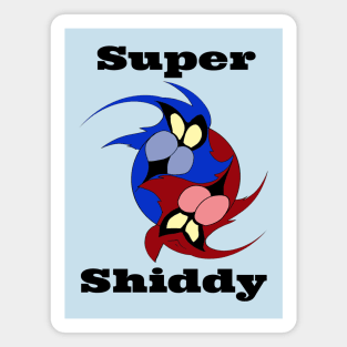 Super Shiddy Magnet